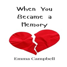 When You Became a Memory Emma